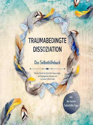 cover image of Traumabedingte Dissoziation--Das Selbsthilfebuch